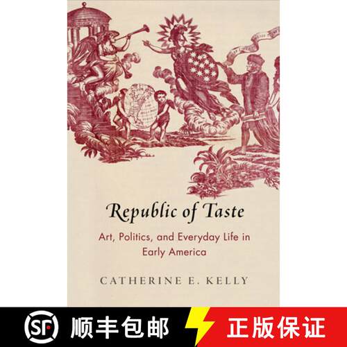 【3-4周达】精装 Republic of Taste: Art, Politics, and Everyday Life in Early America [9780812248234]