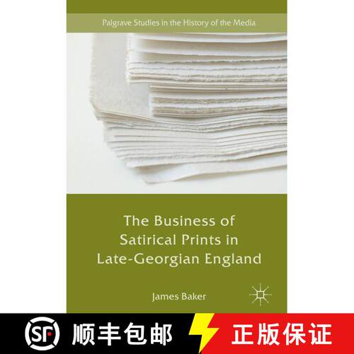【3-4周达】精装 The Business of Satirical Prints in Late-Georgian England (1st ed. 2017) [9783319499888]