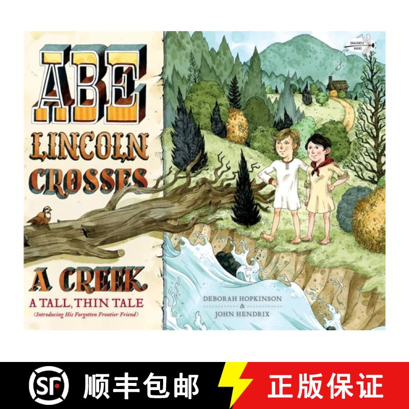 【3-4周达】Abe Lincoln Crosses a Creek: A Tall, Thin Tale (Introducing His Forgotten Frontier Friend) [9781524701581]