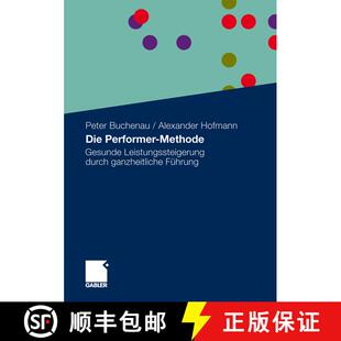 【3-4周达】Die Performer-Methode : Gesunde Leistungssteigerung durch ganzheitliche Führung [9783834930910]