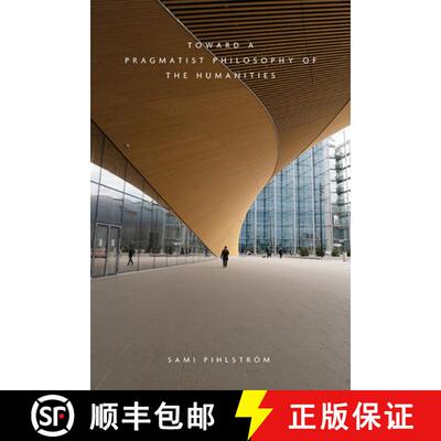 【2-3周达】精装 Toward a Pragmatist Philosophy of the Humanities [9781438491059]