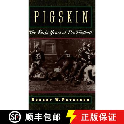 【3-4周达】Pigskin: The Early Years of Pro Football [9780195076073]