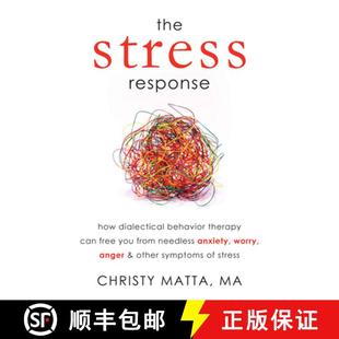 【3-4周达】The Stress Response: How Dialectical Behavior Therapy Can Free You from Needless Anxiety, ... [9781608821303]