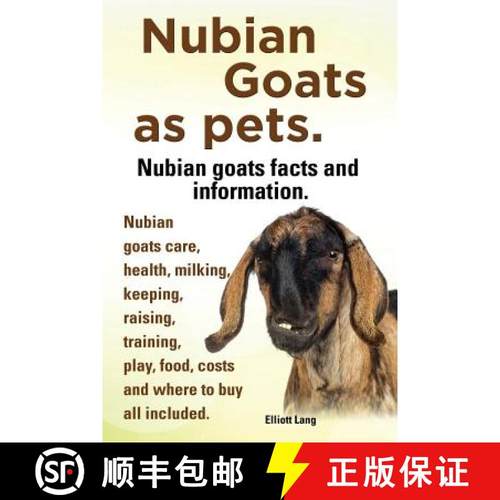 【3-4周达】Nubian Goats as Pets. Nubian Goats Facts and Information. Nubian Goats Care, Health, Milki... [9781909151888]
