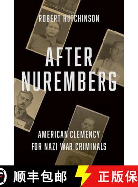 【3-4周达】After Nuremberg: American Clemency for Nazi War Criminals [9780300255300]