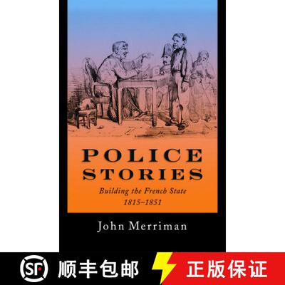 【3-4周达】精装 Police Stories: Building the French State, 1815-1851 [9780195072532]