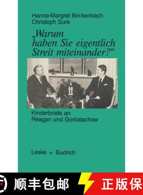 【3-4周达】Warum haben Sie eigentlich Streit miteinander? : Kinderbriefe an Reagan und Gorbatschow [9783322834003]