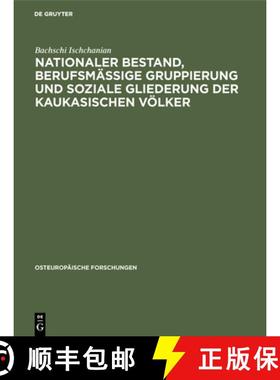 预订 Nationaler Bestand, berufsmassige Gruppierung und soziale Gliederung der kaukasischen Voelker [9783111269924]