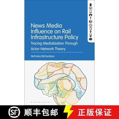 【3-4周达】Tracing Mediatization through Actor-Network Theory: Journalism's Profound Influence on Rai... [9781501387487]