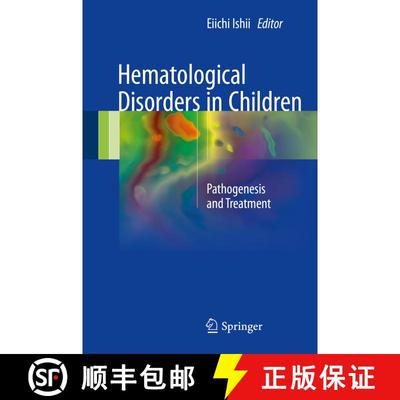 【3-4周达】Hematological Disorders in Children: Pathogenesis and Treatment (1st ed. 2017) [9789811038853]