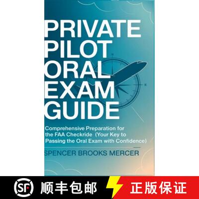 【3-4周达】精装 Private Pilot Oral Exam Guide: Comprehensive preparation for the FAA checkride (Your ... [9789371239493]
