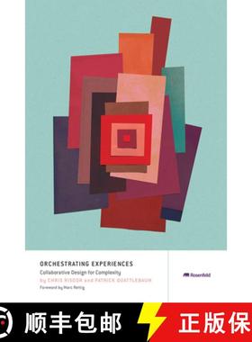 【3-4周达】Orchestrating Experiences: Collaborative Design for Complexity [9781933820736]