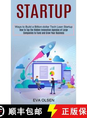 预订 Startup: How to Tap the Hidden Innovation Agendas of Large Companies to Fund and Grow Your Busin... [9781990373497]
