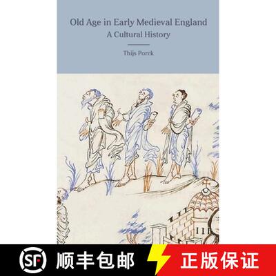 【3-4周达】精装 Old Age in Early Medieval England - A Cultural History: A Cultural History [9781783273751]