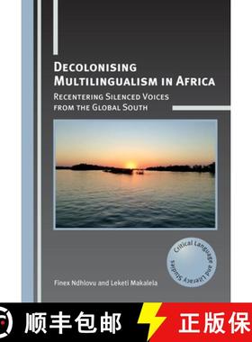 【3-4周达】Decolonising Multilingualism in Africa : Recentering Silenced Voices from the Global South [9781788923347]