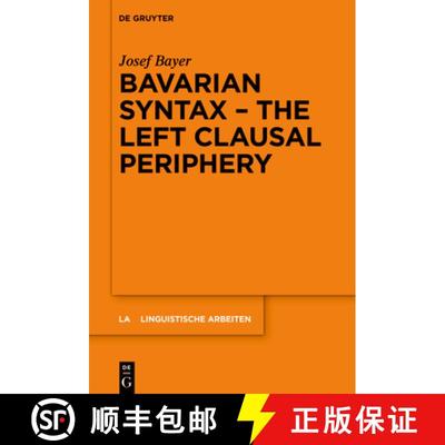 预订 Bavarian Syntax - The Left Clausal Periphery [9783111407791]