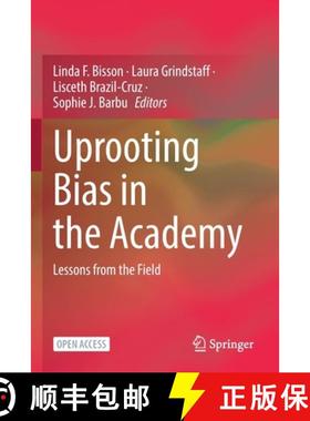 【3-4周达】Uprooting Bias in the Academy : Lessons from the Field [9783030856700]