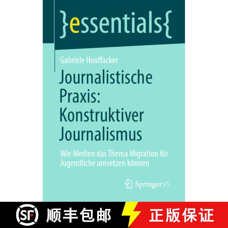 【3-4周达】Journalistische Praxis: Konstruktiver Journalismus: Wie Medien Das Thema Migration Für Ju... [9783658317706]