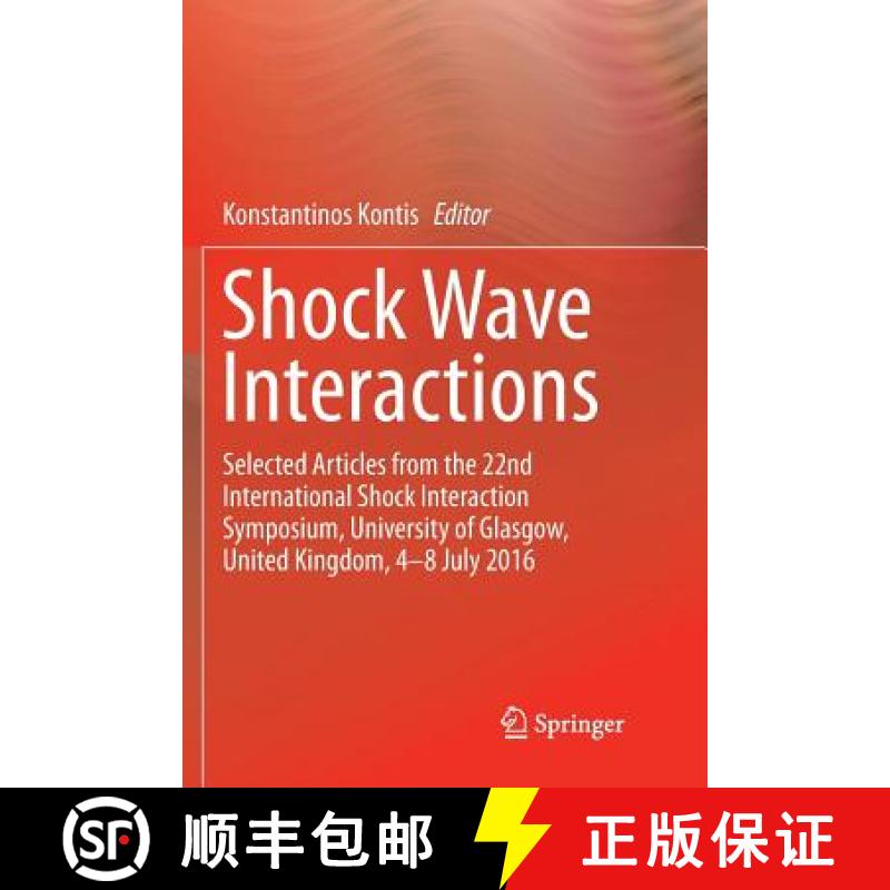 【3-4周达】Shock Wave Interactions: Selected Articles from the 22nd International Shock Interaction S... [9783030103293]