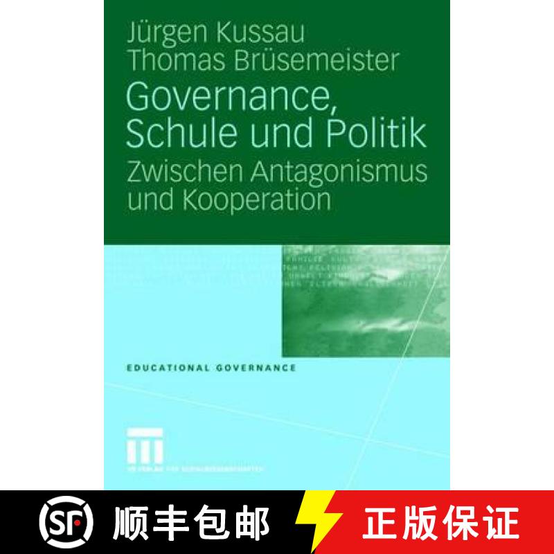 【3-4周达】Governance, Schule und Politik : Zwischen Antagonismus und Kooperation [9783531152783]
