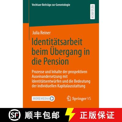 【3-4周达】Identitätsarbeit beim Übergang in die Pension: Prozesse und Inhalte der prospektiven Aus... [9783658421519]