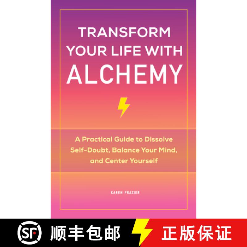 【3-4周达】Transform Your Life with Alchemy: A Practical Guide to Dissolve Self-Doubt, Balance Your M... [9781648766466]