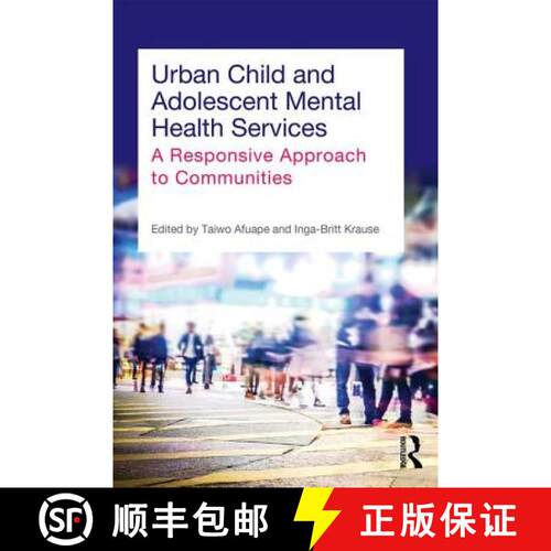 【3-4周达】Urban Child and Adolescent Mental Health Services: A Responsive Approach to Communities [9780415706490]