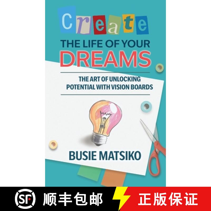【3-4周达】Create the Life of your Dreams: The Art of Unlocking Potential with Vision Boards [9798218622589]