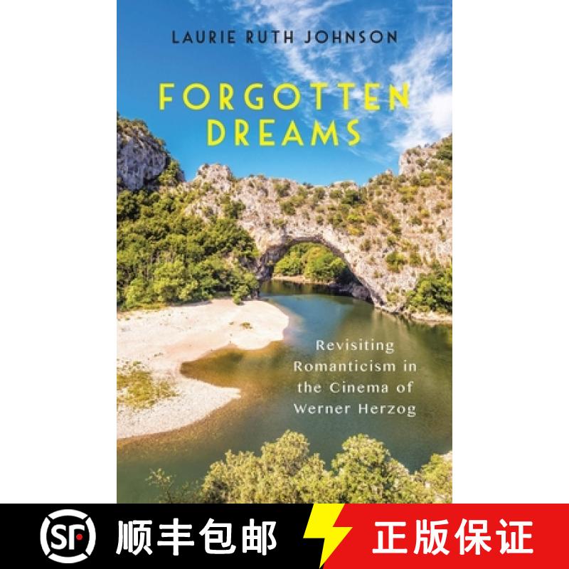 【3-4周达】Forgotten Dreams - Revisiting Romanticism in the Cinema of Werner Herzog: Revisiting Roman... [9781640140639]