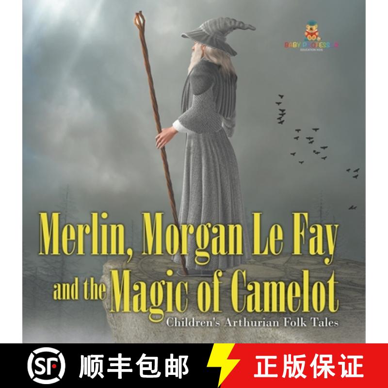 【3-4周达】Merlin, Morgan Le Fay and the Magic of Camelot | Children's Arthurian Folk Tales [9798869444660]