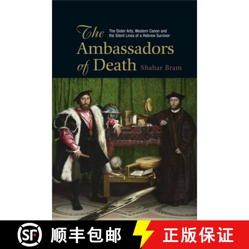 【3-4周达】Ambassadors of Death (HB@PB Price): The Sister Arts, Western Canon & the Silent Lines of a... [9781845194505]