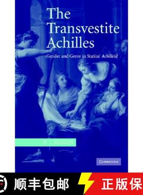 【3-4周达】The Transvestite Achilles: Gender and Genre in Statius' Achilleid [9780521851459]