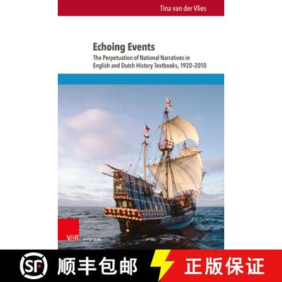 【3-4周达】Echoing Events: The Perpetuation of National Narratives in English and Dutch History Textb... [9783847114505]