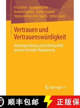 【3-4周达】Vertrauen und Vertrauenswürdigkeit : Arbeitsgestaltung und Arbeitspolitik jenseits formel... [9783658026578]