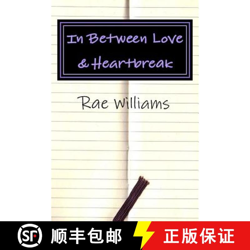 【3-4周达】In Between Love & Heartbreak: A collection of poems on Love, Heartbreak & Everything In-Be... [9780692560303]