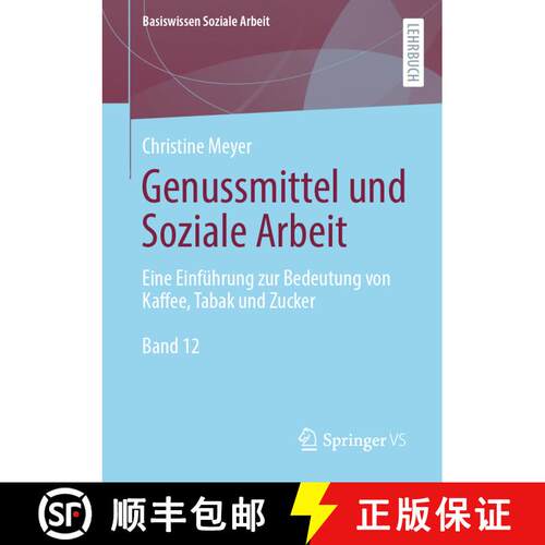 【3-4周达】Genussmittel und Soziale Arbeit : Eine Einführung zur Bedeutung von Kaffee, Tabak und Zuc... [9783658371388]