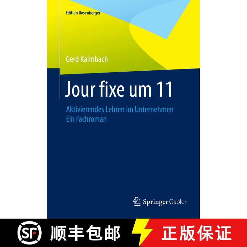 【3-4周达】Jour fixe um 11 : Aktivierendes Lehren im Unternehmen Ein Fachroman (2015. Nachdruck 2015) [9783658073527]