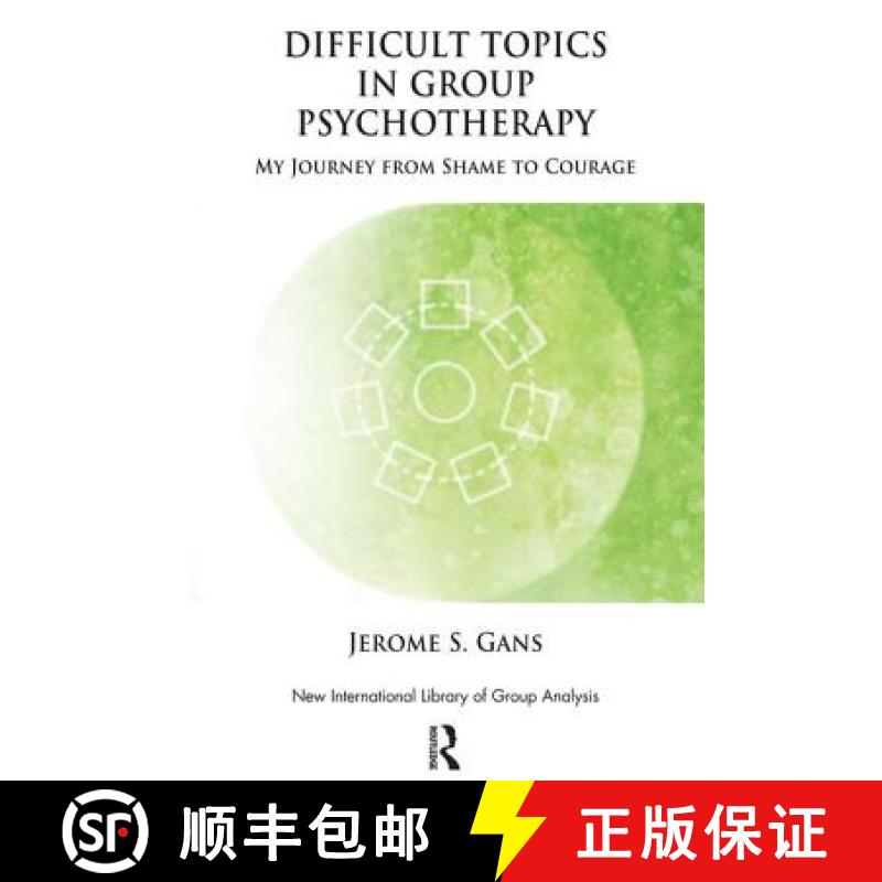 【3-4周达】Difficult Topics in Group Psychotherapy: My Journey from Shame to Courage [9781855757691]