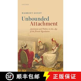 Attachment Politics Unbounded French 9780199686810 Sentiment 4周达 the and Revolution Age