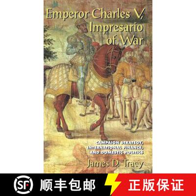 【3-4周达】精装 Emperor Charles V, Impresario of War: Campaign Strategy, International Finance, and D... [9780521814317]