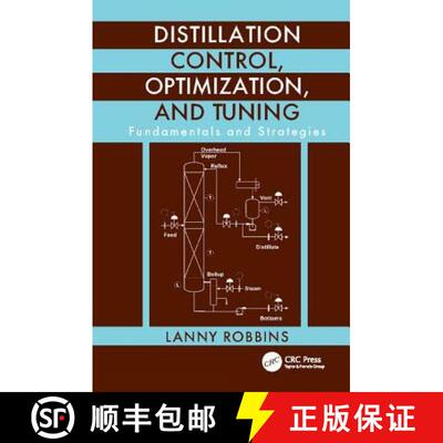 【3-4周达】Distillation Control, Optimization, and Tuning: Fundamentals and Strategies [9781138073821]