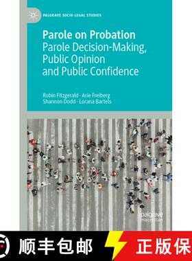 【3-4周达】Parole on Probation : Parole Decision-Making, Public Opinion and Public Confidence [9783031193842]