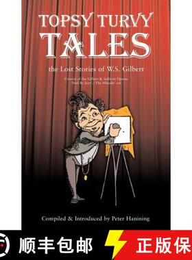 【3-4周达】Topsy Turvy Tales: The Lost Stories of W. S. Gilbert [9781933993300]