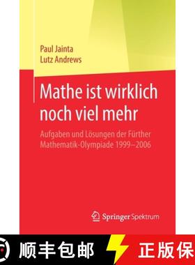 【3-4周达】Mathe ist wirklich noch viel mehr : Aufgaben und Lösungen der Fürther Mathematik-Olympia... [9783662614594]