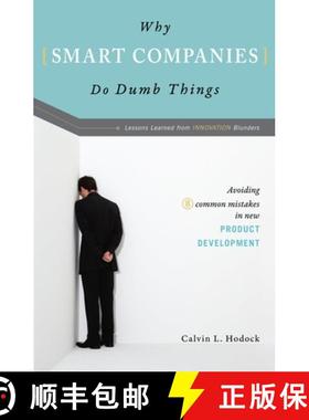 预订 Why Smart Companies Do Dumb Things: Lessons Learned from Innovation Blunders: Avoiding Eight Com... [9781591025689]