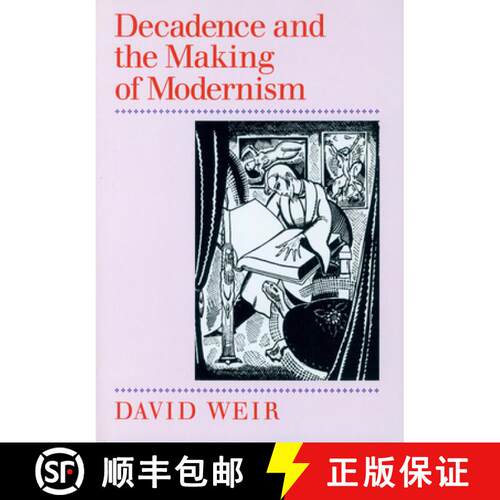 【3-4周达】Decadence and the Making of Modernism [9780870239922]
