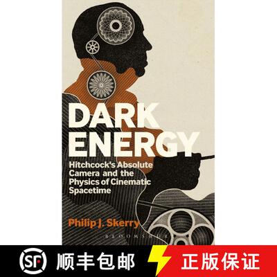 【3-4周达】精装 Dark Energy: Hitchcock's Absolute Camera and the Physics of Cinematic Spacetime [9781441184016]