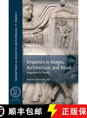 【3-4周达】Emperors in Images, Architecture, and Ritual: Augustus to Fausta [9781948488648]