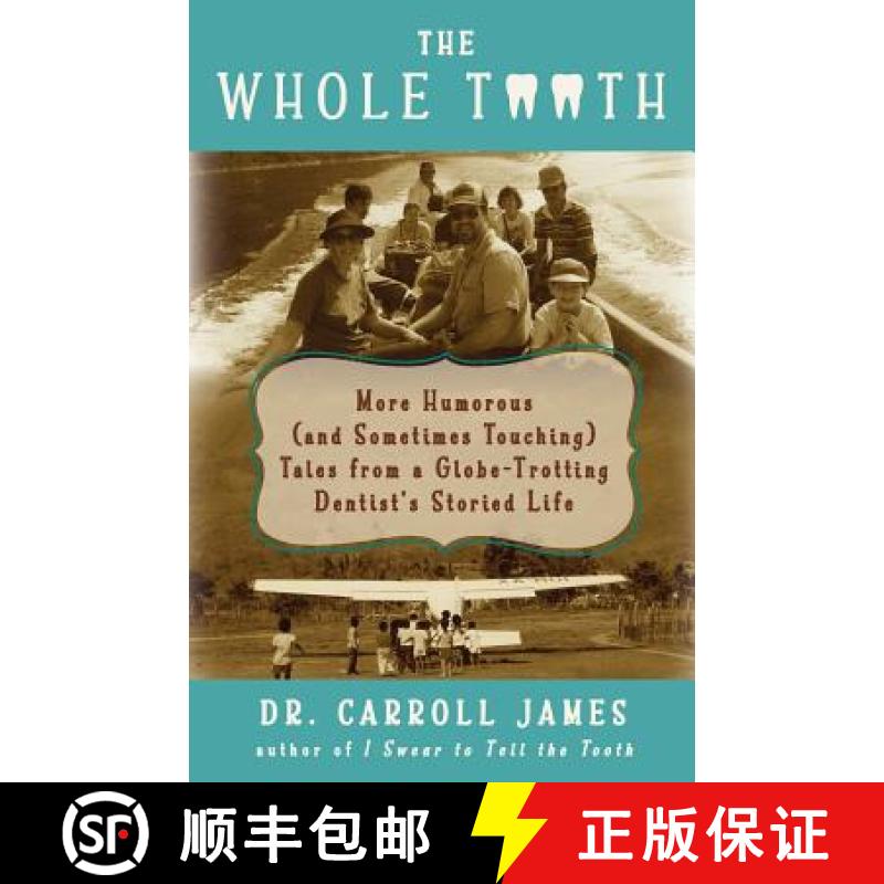 【3-4周达】The Whole Tooth: More Humorous (and Sometimes Touching) Tales from a Globe-Trotting Dentis... [9780996791717]