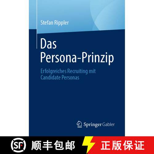 【3-4周达】Das Persona-Prinzip : Erfolgreiches Recruiting mit Candidate Personas (1. Aufl. 2022) [9783658389789]